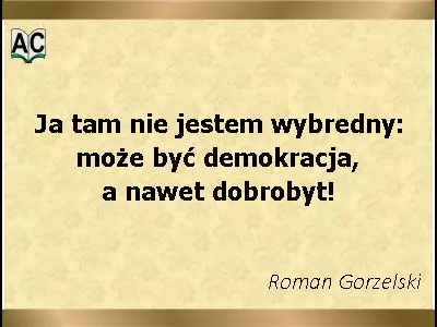 aforyzm Romana Gorzelskiego