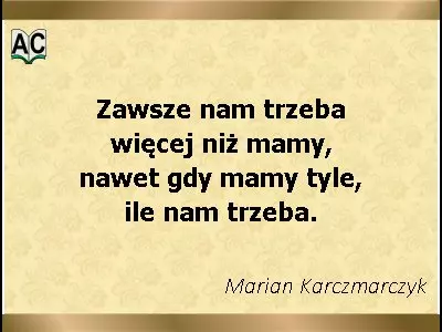 Aforyzm Mariana Karczmarczyka