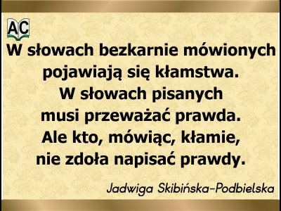 Aforyzm Jadwigi Skibińskiej-Podbielskiej Kłamstwo i prawda